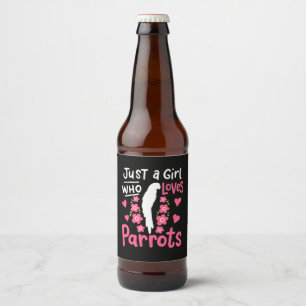 Just A Girl Who Loves Parrot Beer Bottle Label