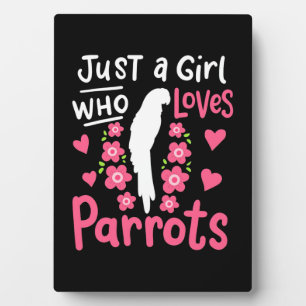 Just A Girl Who Loves Parrot Plaque