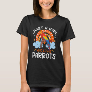 Just A Girl Who Loves Parrots Cute Parrot Flowers  T-Shirt