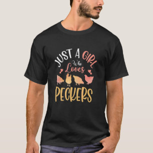 Just A Girl Who Loves Peckers Farming Rooster Hen T-Shirt