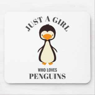 Just a girl who loves Penguins Mouse Pad
