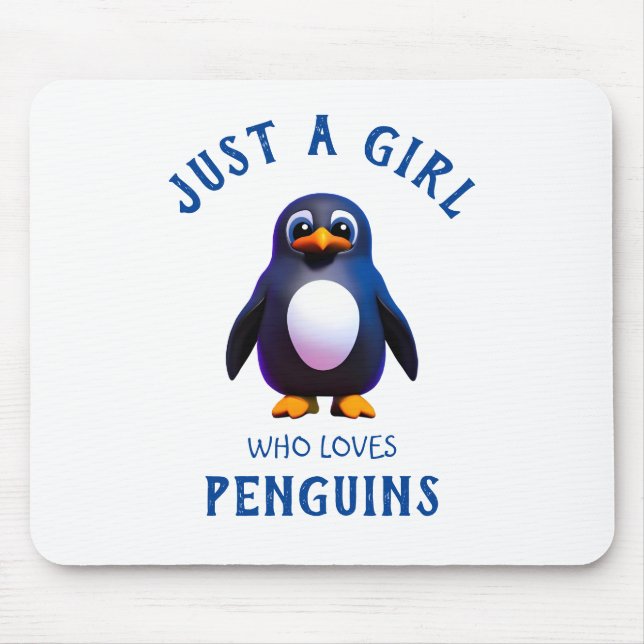Just a girl who loves Penguins Mouse Pad (Front)