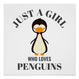 Just a girl who loves Penguins Poster