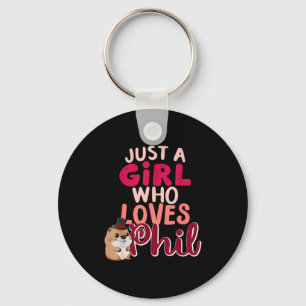 Just A Girl Who Loves Phil Funny Happy Groundhog D Key Ring