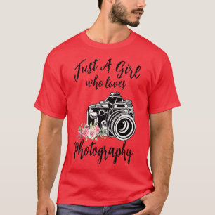 Just A Girl Who Loves Photography Photographer Cam T-Shirt