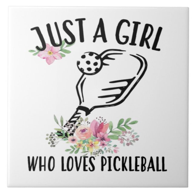 Just a girl who loves Pickleball Ceramic Tile (Front)