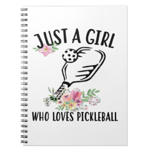 Just a girl who loves Pickleball Notebook