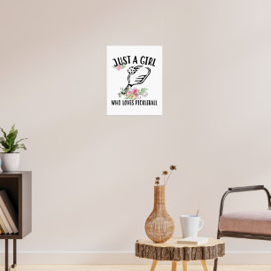 Just a girl who loves Pickleball Poster