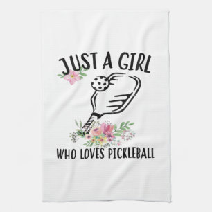 Just a girl who loves Pickleball Tea Towel