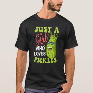 Just A Girl Who Loves Pickles Cucumber Vegan Pick T-Shirt