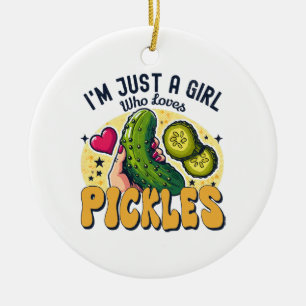 Just A Girl Who Loves Pickles - Funny Vegan Ceramic Ornament