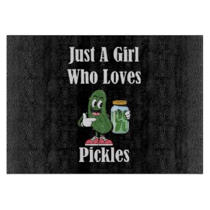 Just A Girl Who Loves Pickles Pickle Cutting Board