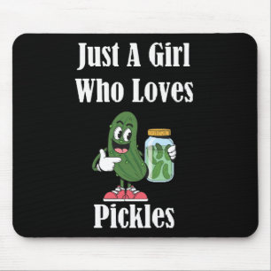 Just A Girl Who Loves Pickles Pickle Mouse Pad