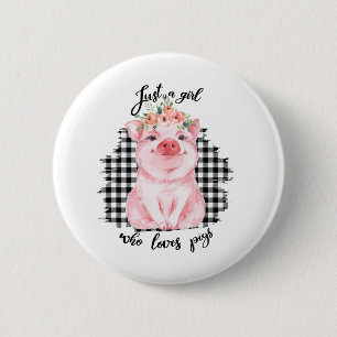Just a Girl who loves pigs 6 Cm Round Badge