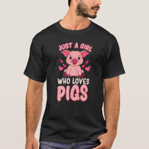Just A Girl Who Loves Pigs Cute Baby Pig Costume T-Shirt
