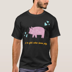 Just a Girl Who Loves Pigs Cute Farm Animal Pig T-Shirt
