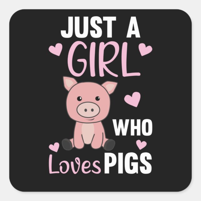 Just A Girl Who Loves Pigs Cute Pig Piglet Square Sticker (Front)
