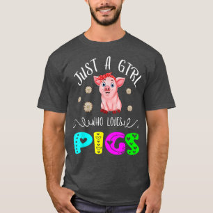 Just A Girl Who Loves Pigs Flowers Pig Bow Tie Far T-Shirt