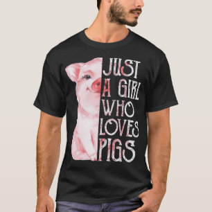 Just a Girl who Loves Pigs Funny Pig Farmer Gift G T-Shirt
