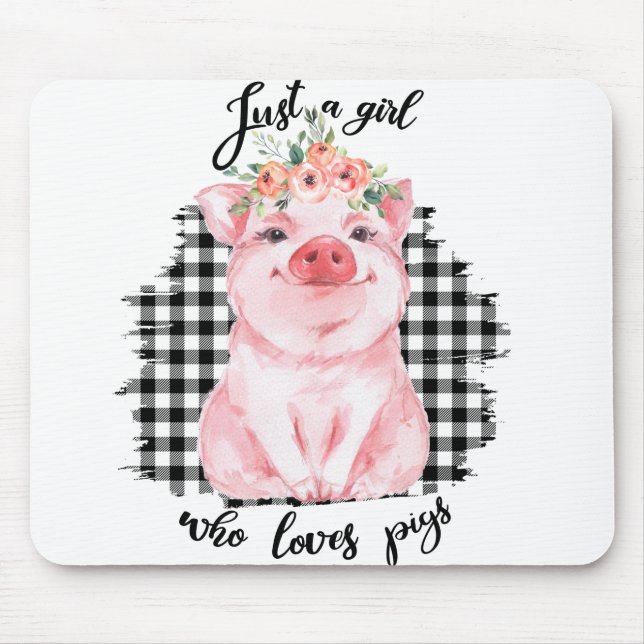 Just a Girl who loves pigs Mouse Pad (Front)