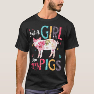 Just a Girl Who Loves Pigs Shirt For Pigs Lover Gi