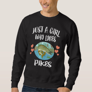 Just A Girl Who Loves Pikes Fish Sweatshirt