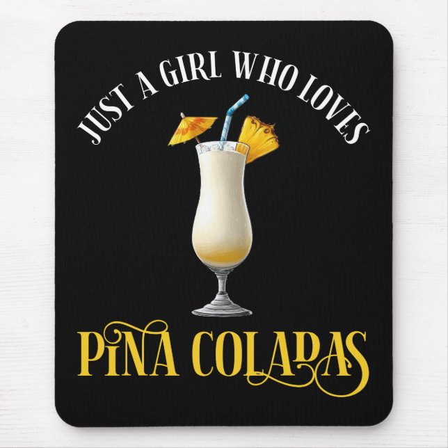 Just A Girl Who Loves Pina Coladas Mouse Pad (Front)