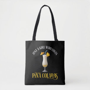 Just A Girl Who Loves Pina Coladas Tote Bag