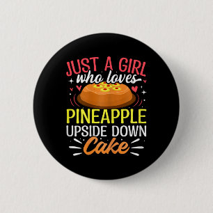 Just A Girl Who Loves Pineapple Upside Down Cake  6 Cm Round Badge