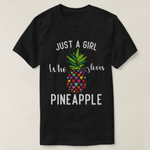 Just A Girl Who Loves Pineapples T-Shirt