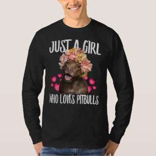 Just A Girl Who Loves Pit Bulls Dog Love R Dad Mum T-Shirt