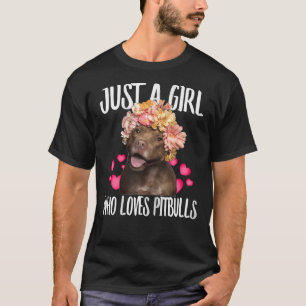 Just A Girl Who Loves Pit Bulls Dog Love R Dad Mum T-Shirt