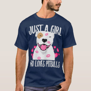 Just A Girl Who Loves Pitbulls Dog Lover Dad Mum T-Shirt