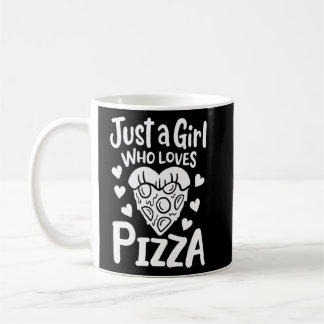 Just a Girl who loves Pizza  Coffee Mug