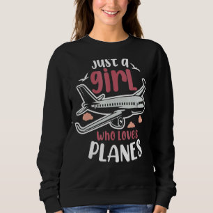 Just A Girl Who Loves Planes Future Pilot Aviation Sweatshirt
