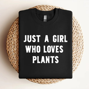 Just A Girl Who Loves Plants Funny Plant Lover T-Shirt