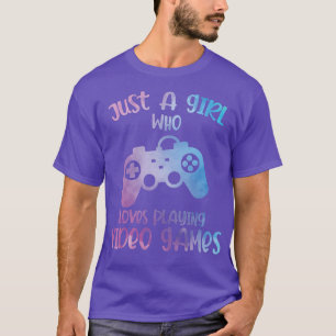 Just a Girl who loves playing Video Games Gamer T-Shirt