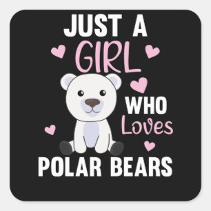 Just A Girl Who Loves Polar Bears - Cute Polar Square Sticker