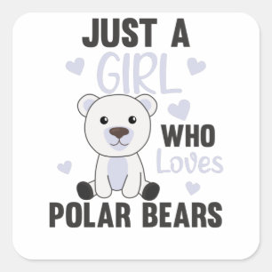 Just A Girl Who Loves Polar Bears - Cute Polar Square Sticker