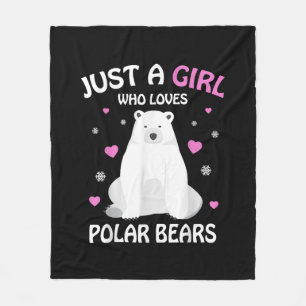 Just A Girl Who Loves Polar Bears Girls Polar Bear Fleece Blanket