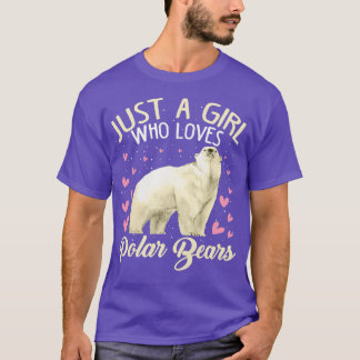 Just A Girl Who Loves Polar Bears  Polar Bear Gift T-Shirt