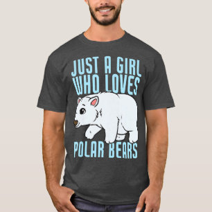 Just A Girl Who Loves Polar Bears Premium 1166  T-Shirt