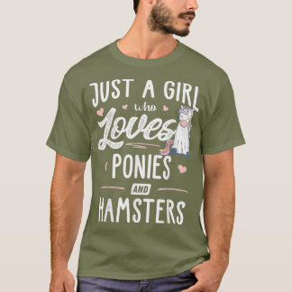 Just A Girl Who Loves Ponies And Hamsters Gift T-Shirt