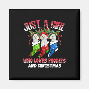Just a Girl who loves Poodles and Christmas Magnet