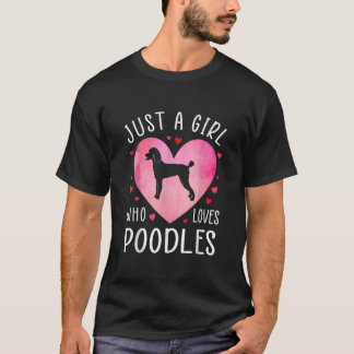 Just a Girl Who Loves Poodles Dog Mama Pet Lover  T-Shirt