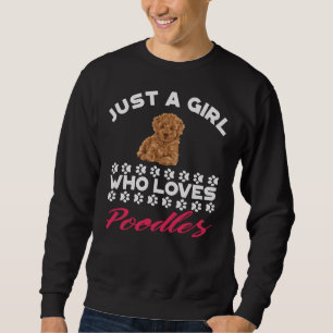 Just A Girl Who Loves Poodles   Fitted Scoop   Sweatshirt