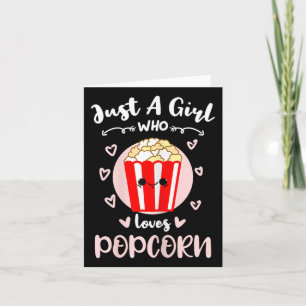 Just A Girl Who Loves Popcorn  Card