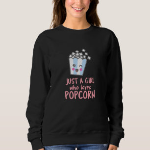 Just A Girl Who Loves Popcorn Sweatshirt