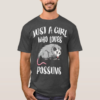 Just A Girl Who Loves Possums Animal Gift  T-Shirt