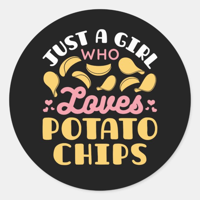 Just a Girl Who Loves Potato Chips Classic Round Sticker (Front)